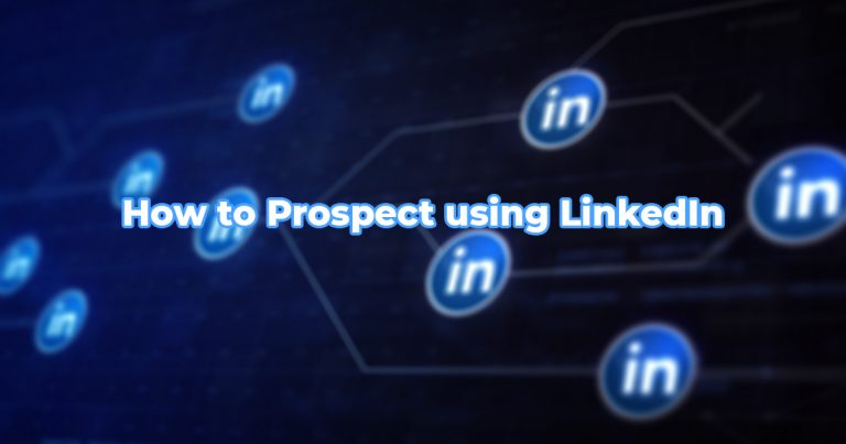 How to Prospect using Linkedin